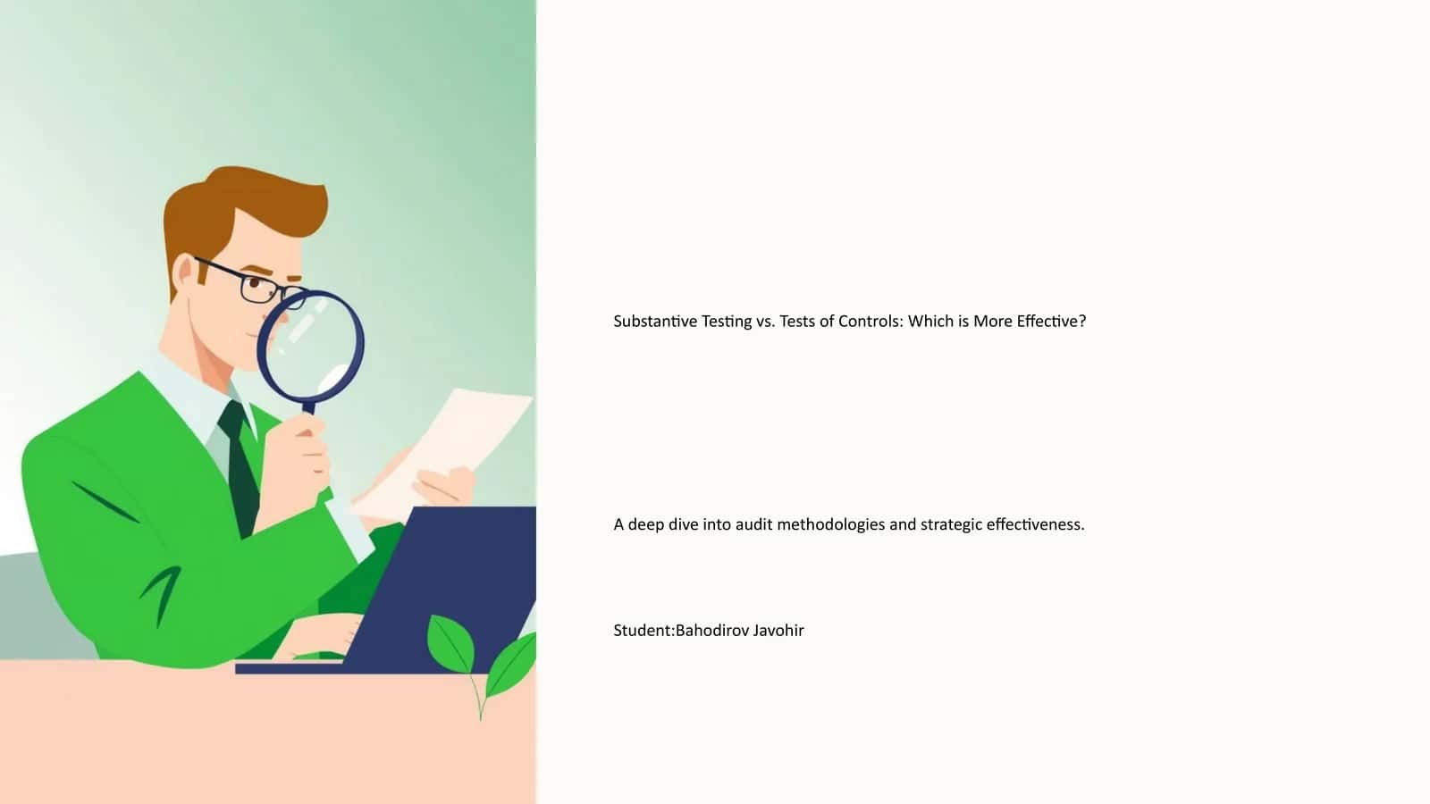 Substantive Testing vs. Tests of Controls: Which is More Effective? 1