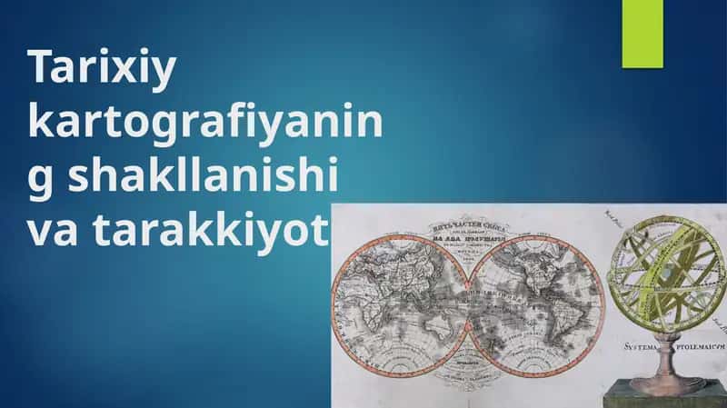 Tarixiy kartografiyaning shakllanishi va tarakkiyoti. 1