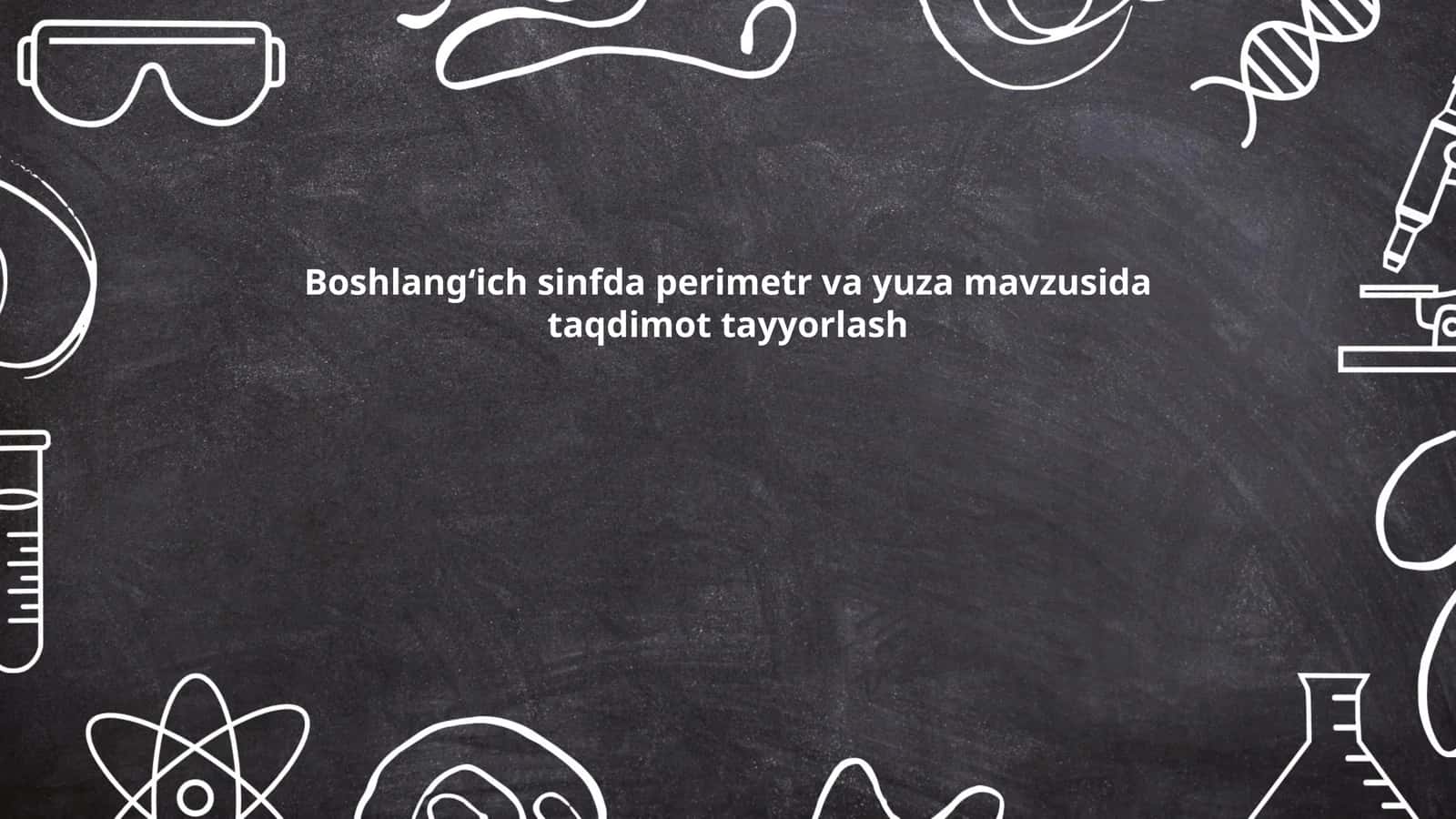 Boshlangʻich sinfda perimetr va yuza mavzusida taqdimot tayyorlash 1
