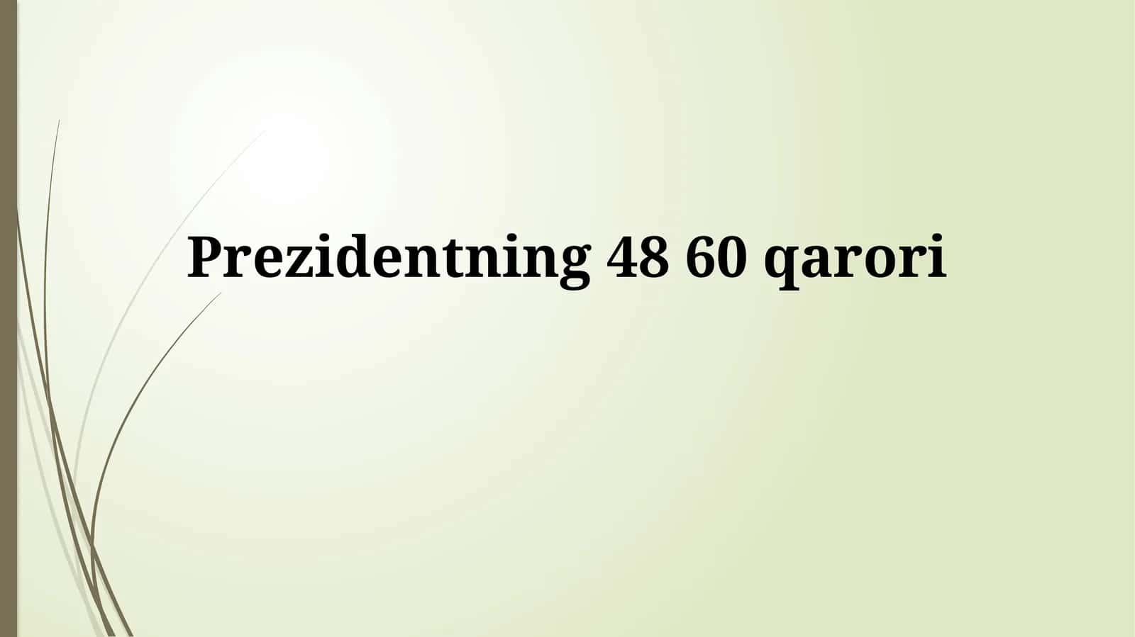 Prezidentning 48 60qarori 1