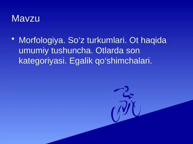 Morfologiya. So‘z turkumlari. Ot haqida umumiy tushuncha. Otlarda son kategoriyasi. Egalik qo‘shimchalari. 1