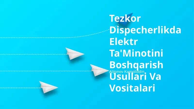 Tezkor Dispecherlikda Elektr Ta'Minotini Boshqarish Usullari Va Vositalari 1