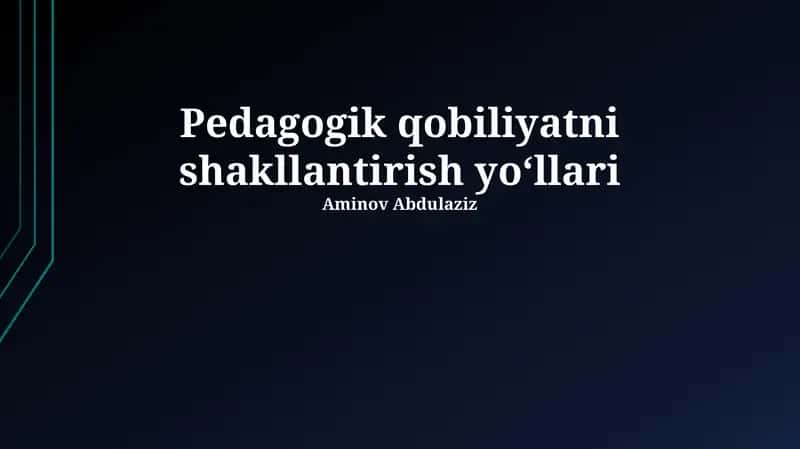 Pedagogik qobiliyatni shakllantirish yoʻllari 1