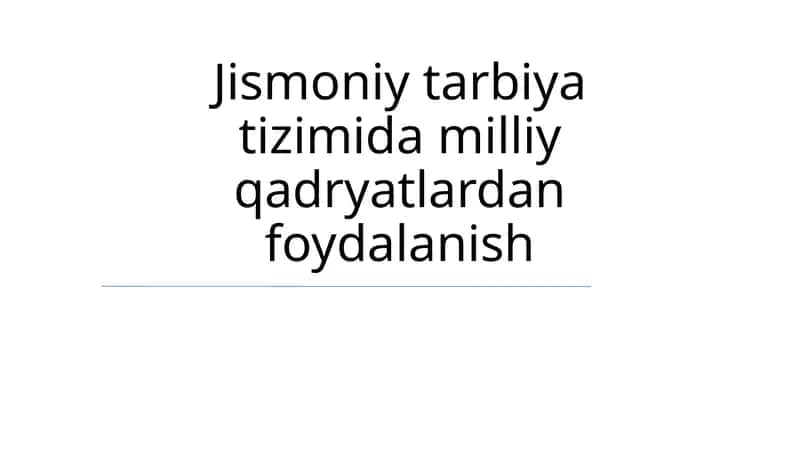 Jismoniy tarbiya tizimida milliy qadryatlardan foydalanish 1