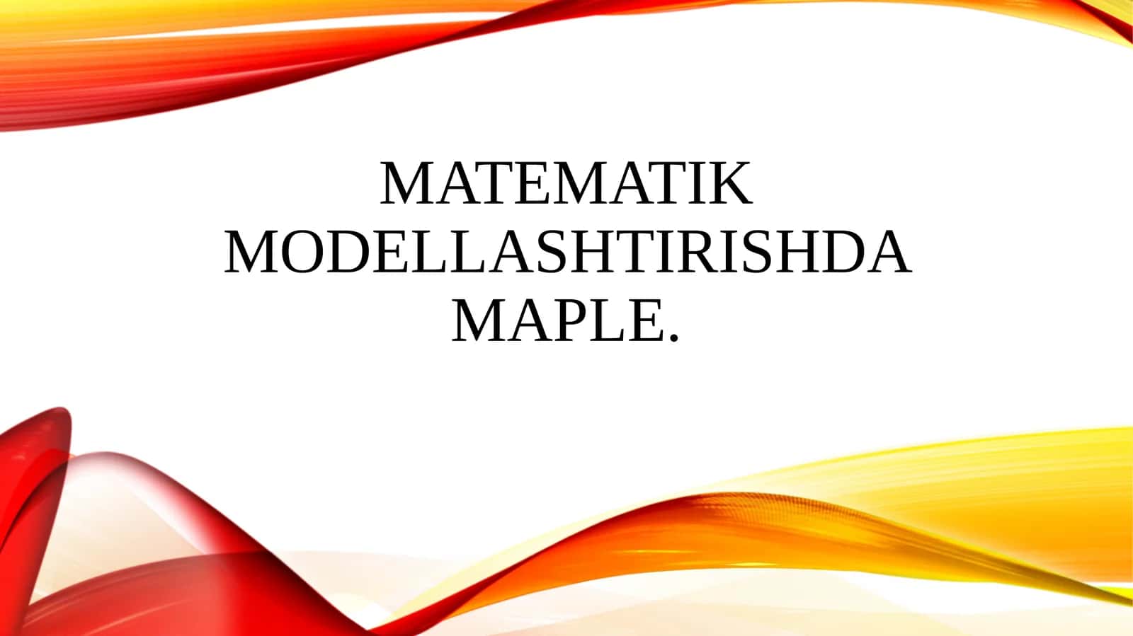 Matematik modellashtirishda Maple. 1