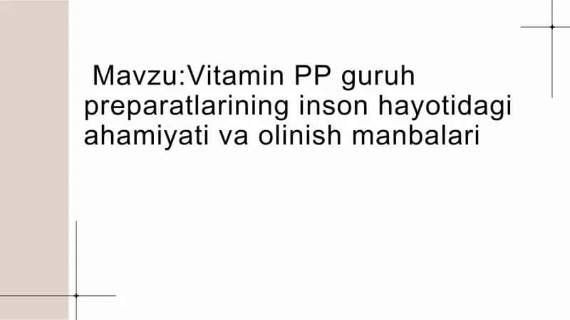 Vitamin PP guruh preparatlarining inson hayotidagi ahamiyati va olinish manbalari 1