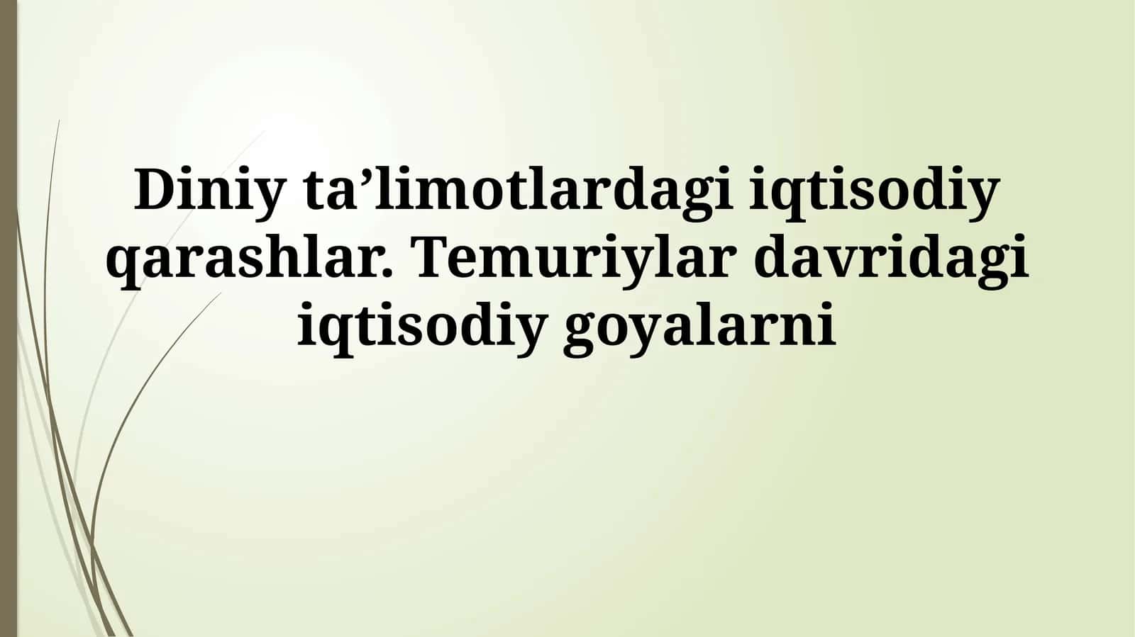 Diniy ta’limotlardagi iqtisodiy qarashlar. Temuriylar davridagiiqtisodiygoyalarni 1