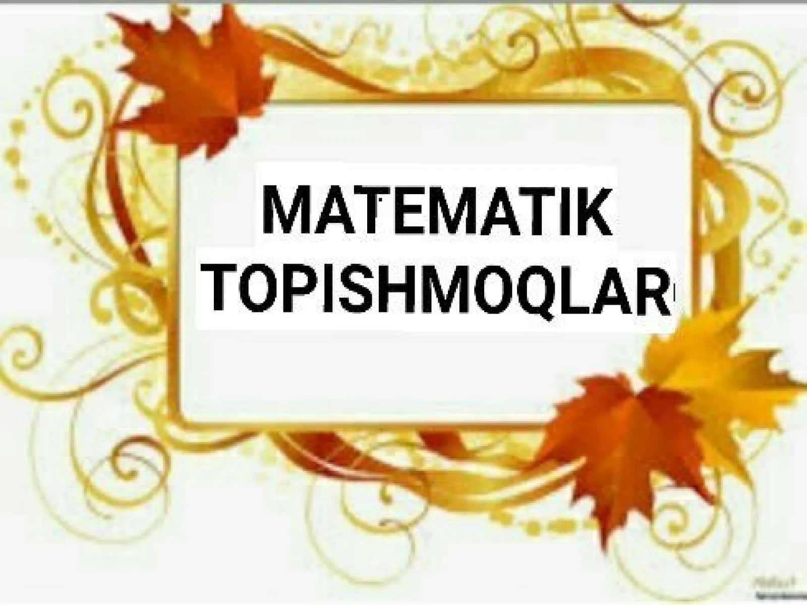 Matematik topishmoqlar 1