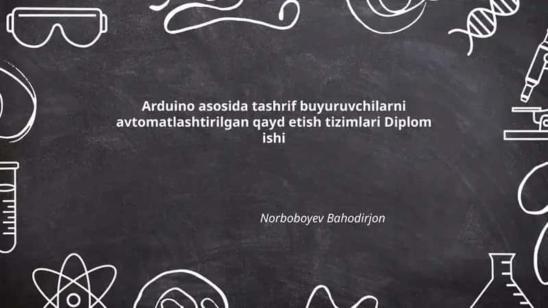 Arduino asosida tashrif buyuruvchilarni avtomatlashtirilgan qayd etish tizimlari Diplom ishi Norboboyev Bahodirjon 1