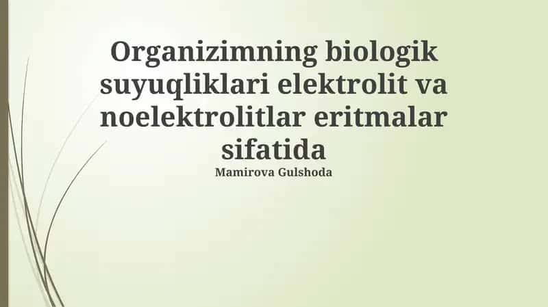 Organizimning biologik suyuqliklari elektrolit va noelektrolitlar eritmalar sifatida 1