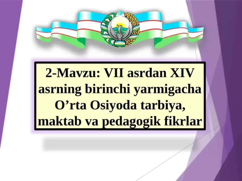 VII asrdan XIV asrning birinchiyarmigacha O'rta Osiyo tarbiya, maktab va pedagogik fikrlar 1