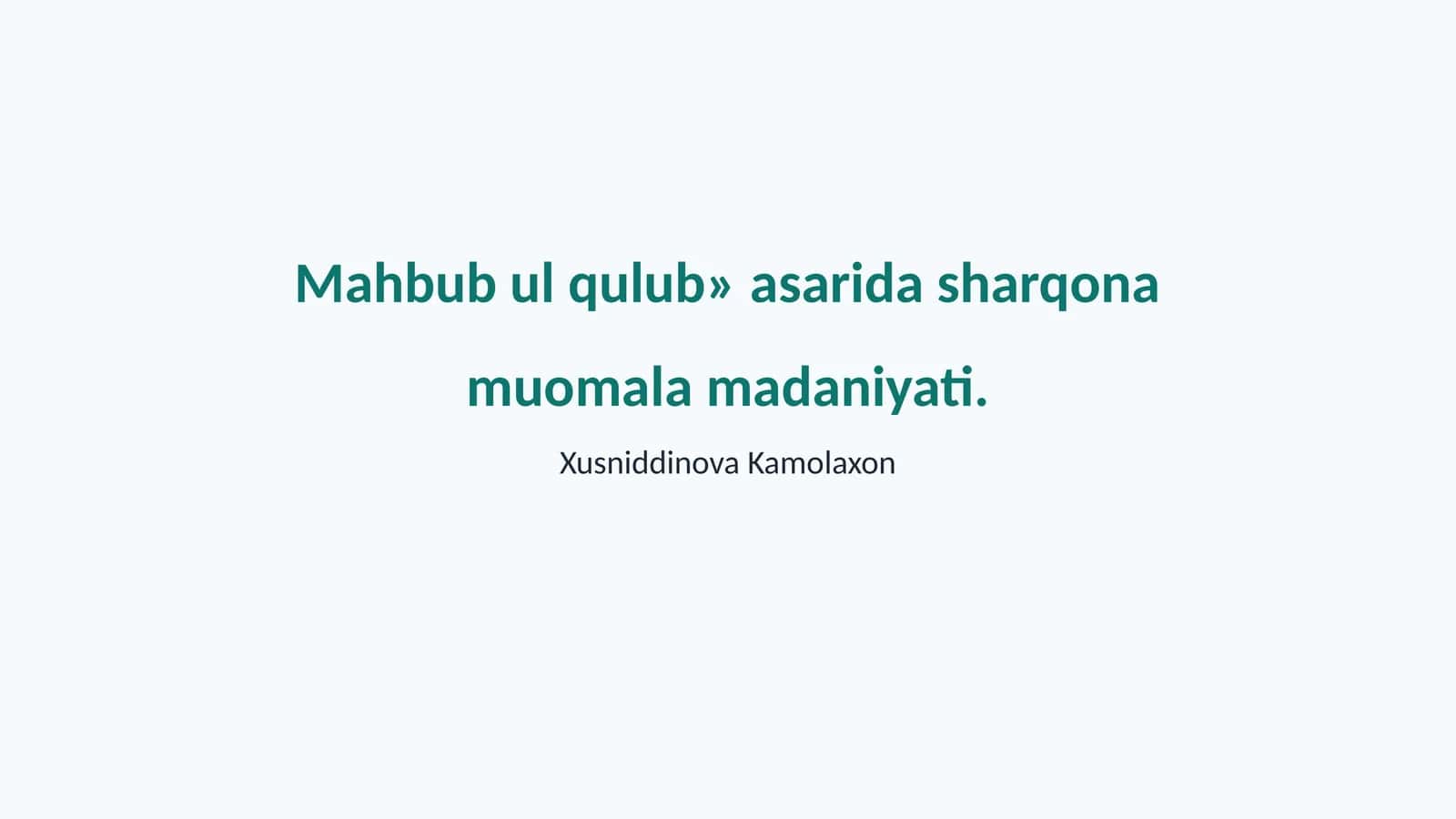 Mahbub ul qulub» asarida sharqona muomala madaniyati 1