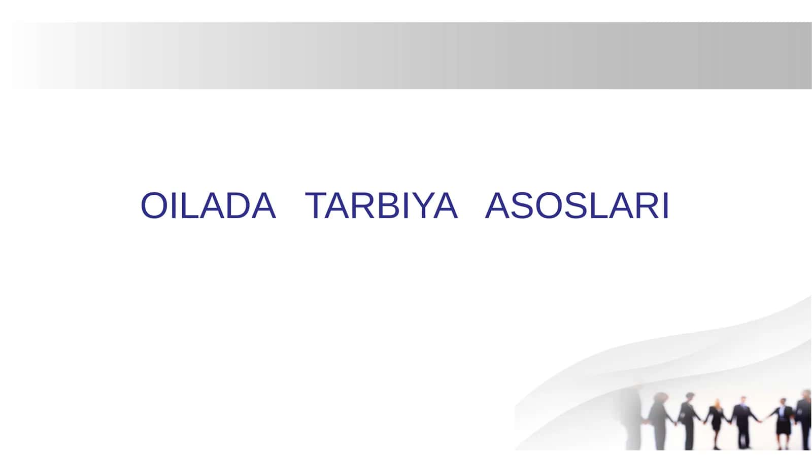 OILADA TARBIYA ASOSLARI 1