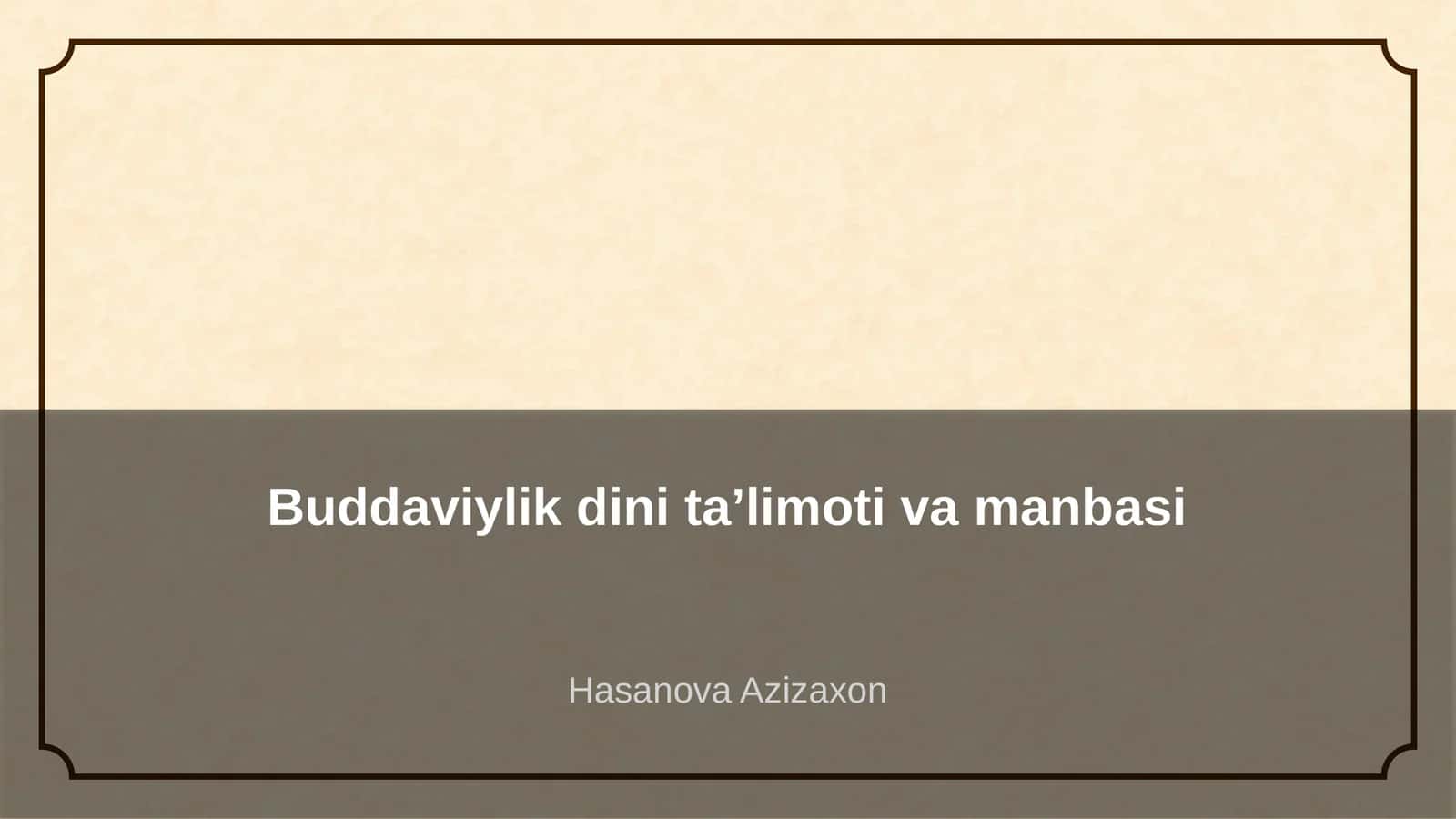 Buddaviylik dini ta’limoti va manbasi 1