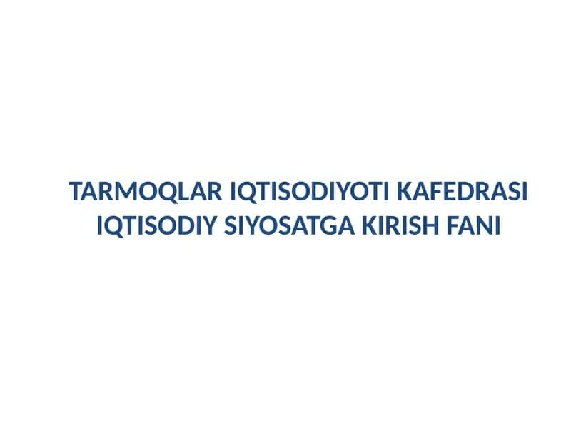 Iqtisodiy siyosatga kirish fani 1