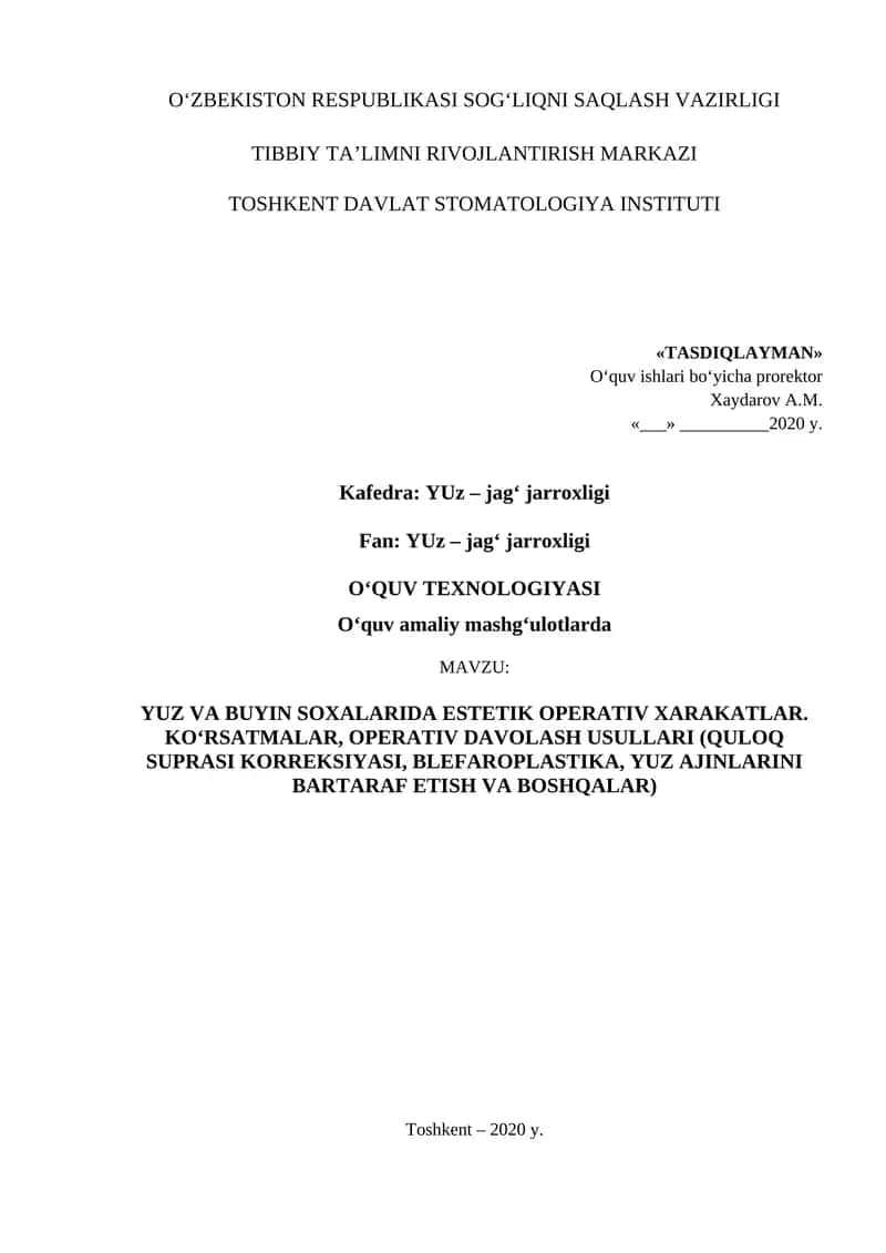 YUZ VA BUYIN SOXALARIDA ESTETIK OPERATIV XARAKATLAR. KO‘RSATMALAR, OPERATIV DAVOLASH USULLARI (QULOQ SUPRASI KORREKSIYASI, BLEFAROPLASTIKA, YUZ AJINLARINI BARTARAF ETISH VA BOSHQALAR) 1