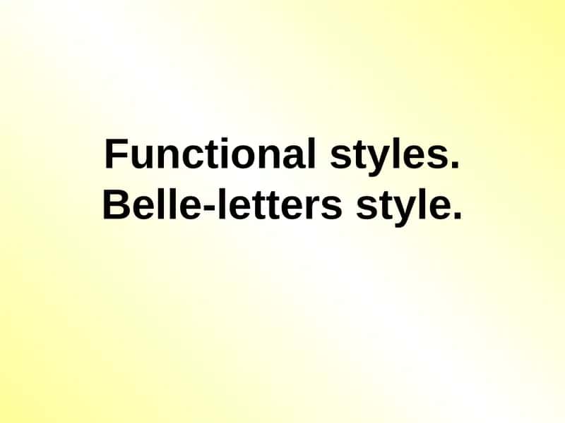 Functional styles. Belle-letters style. 1