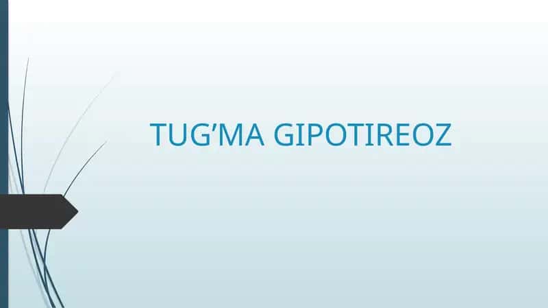TUG’MA GIPOTIREOZ 1