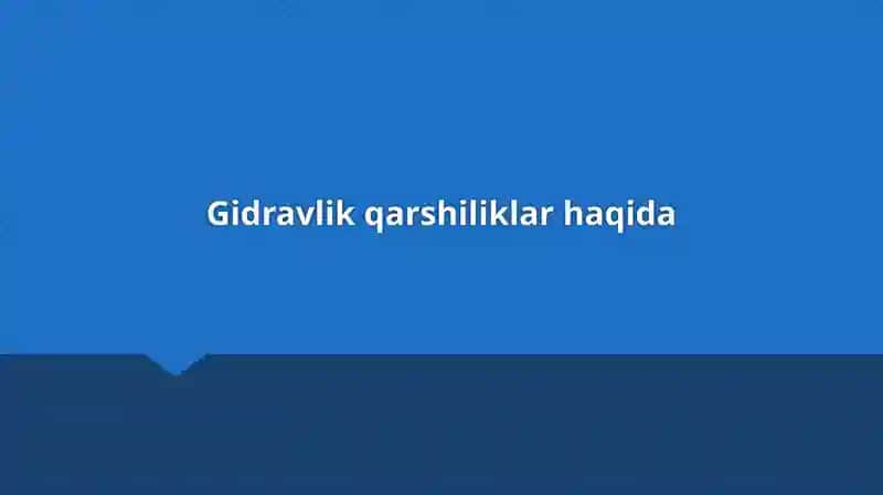 Gidravlik qarshiliklar 1