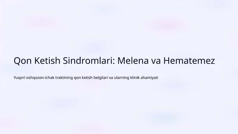 Qon Ketish Sindromlari: Melena va Hematemez 1