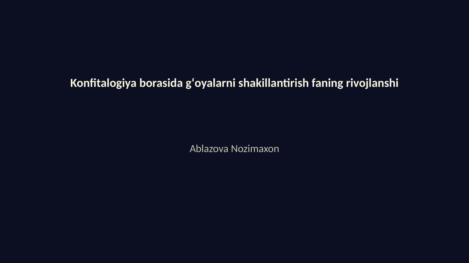 Konfitalogiya borasida gʻoyalarni shakillantirish faning rivojlanshi 1
