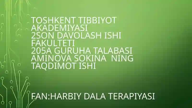 TOSHKENT TIBBIYOT AKADEMIYASI2SON DAVOLASH ISHI FAKULTETI205A GURUHA TALABASI AMINOVA SOKINA NINGTAQDIMOT ISHIFAN:HARBIY DALA TERAPIYASI