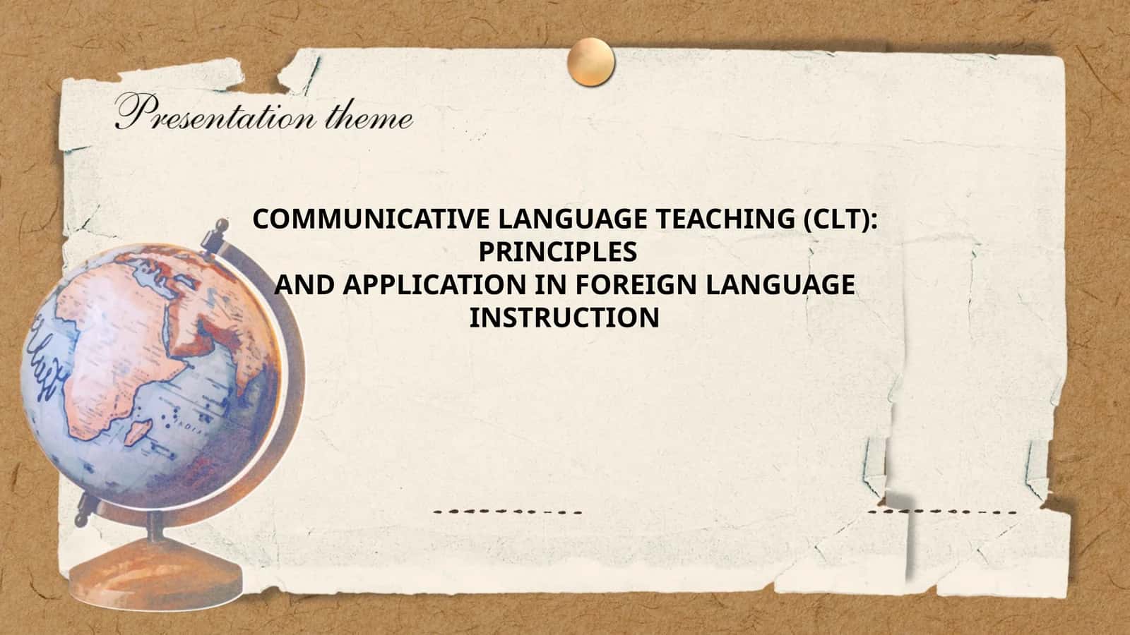 COMMUNICATIVE LANGUAGE TEACHING (CLT): PRINCIPLES AND APPLICATION IN FOREIGN LANGUAGE INSTRUCTION 1