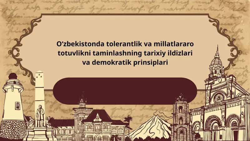 Oʻzbekistonda tolerantlik va millatlararo totuvlikni taminlashning tarixiy ildizlari va demokratik prinsiplari 1