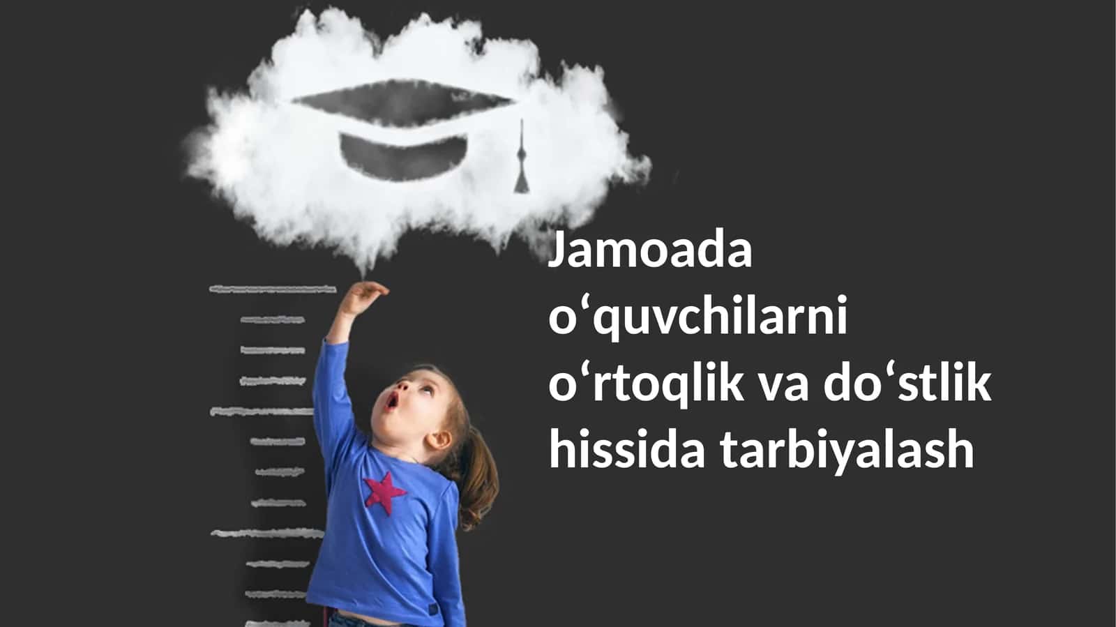 Jamoada oʻquvchilarni oʻrtoqlik va doʻstlik hissida tarbiyalash 1