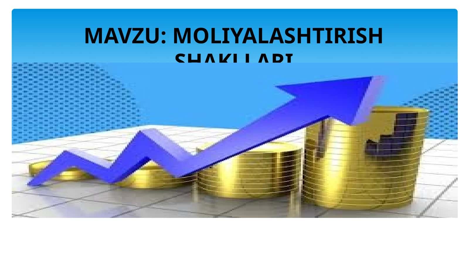 Moliyalashtirish shakllari 1
