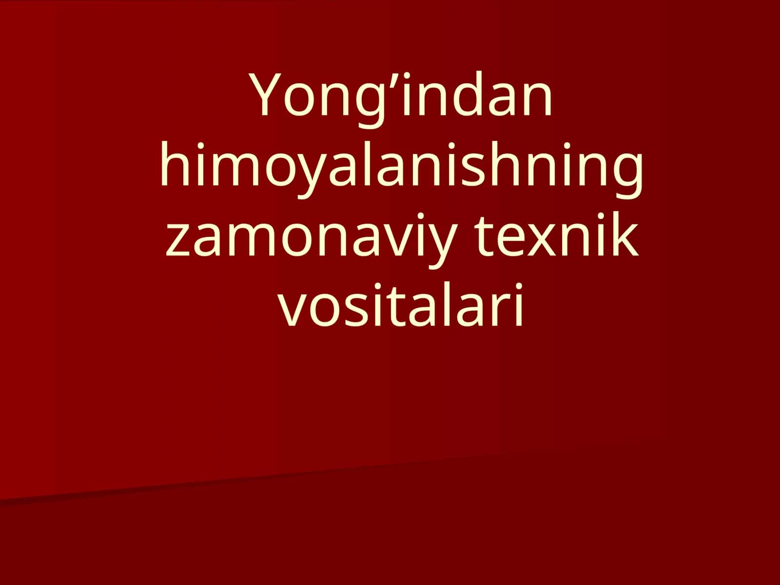 Yong’indan himoyalanishning zamonaviy texnik vositalari 1