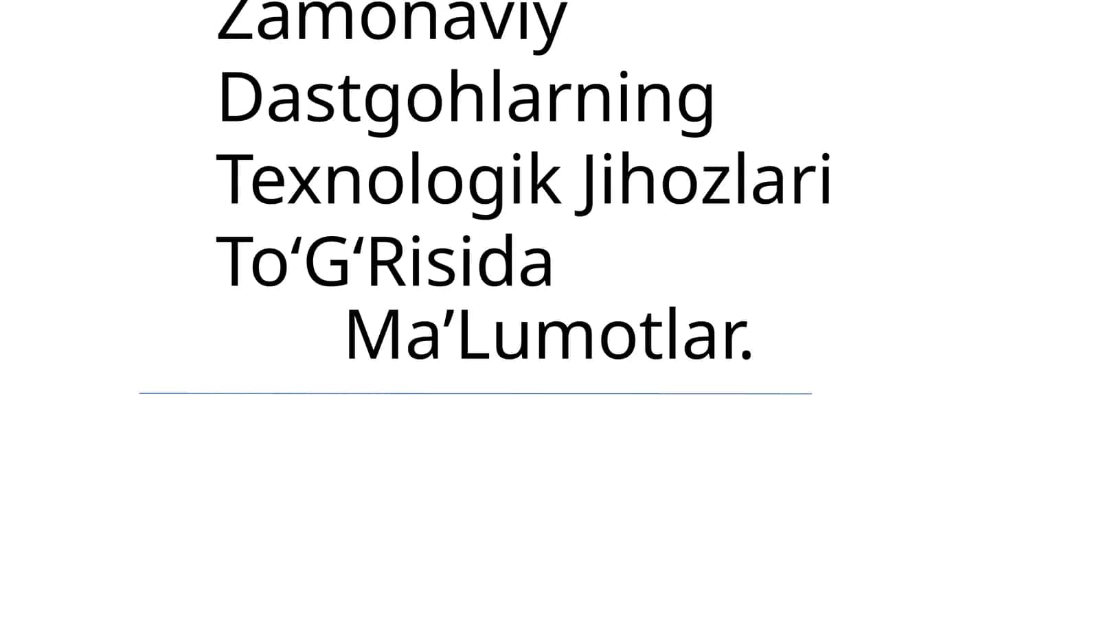 Zamonaviy Dastgohlarning Texnologik Jihozlari To‘G‘Risida Ma’Lumotlar 1