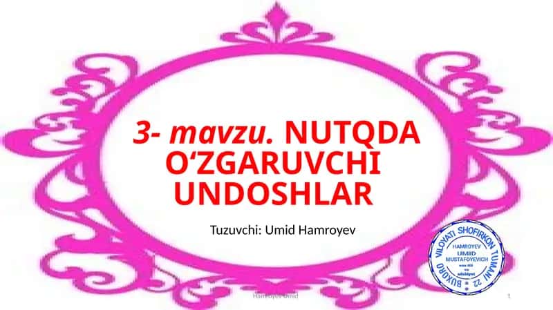 3-mavzu.NUTQDA O‘ZGARUVCHIUNDOSHLAR 1