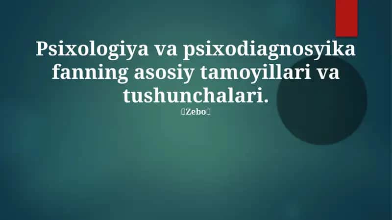 Psixologiya va psixodiagnosyika fanning asosiy tamoyillari va tushunchalari 1