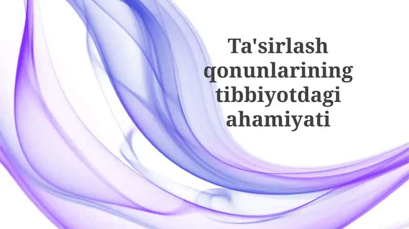 Ta'sirlash qonunlarining tibbiyotdagi ahamiyati 1