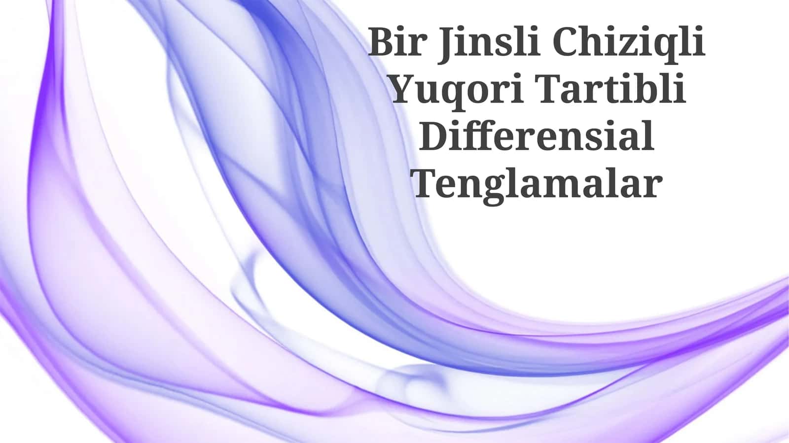 Bir Jinsli Chiziqli Yuqori Tartibli Differensial Tenglamalar 1