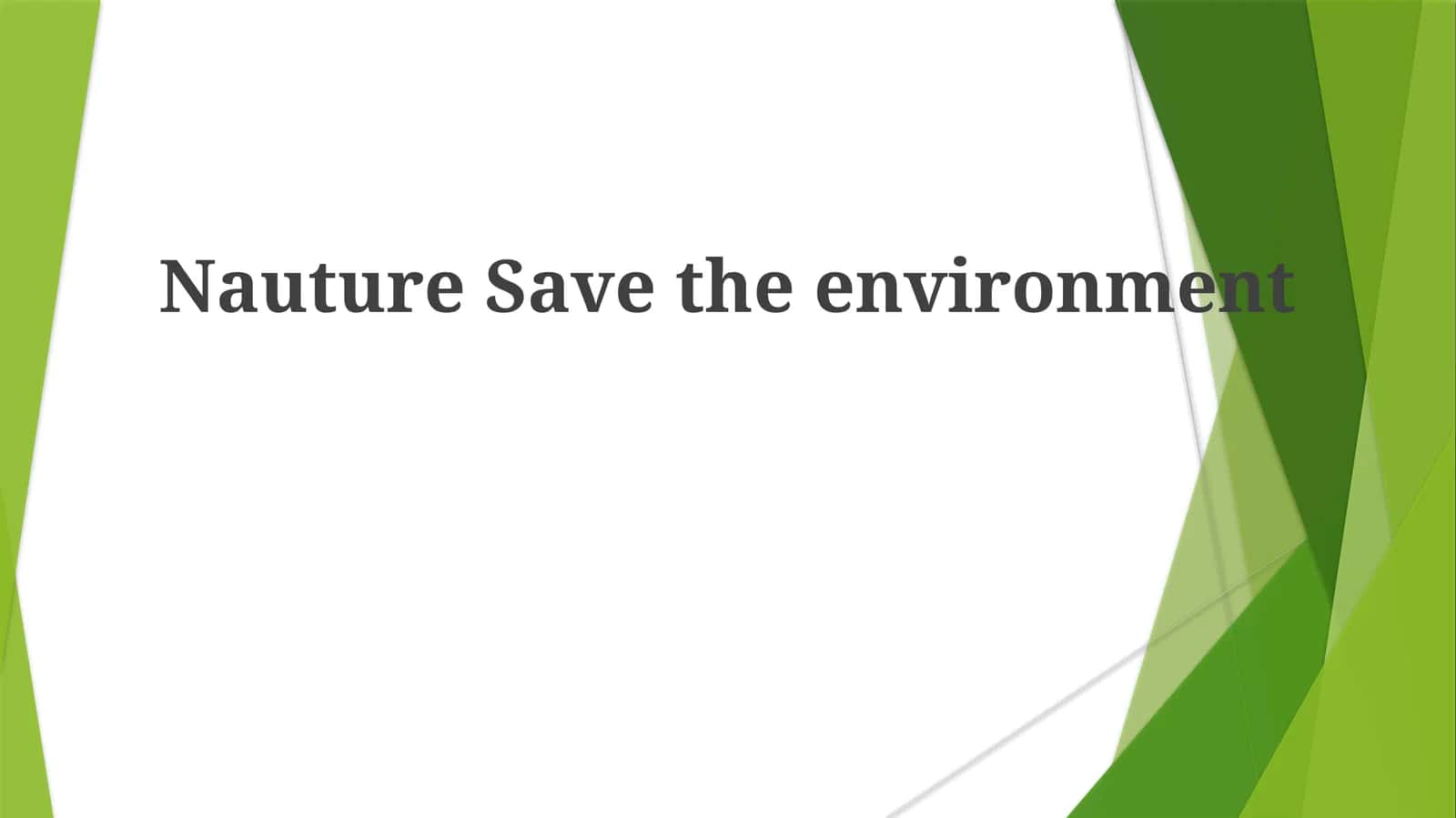 NatureSave the environment 1