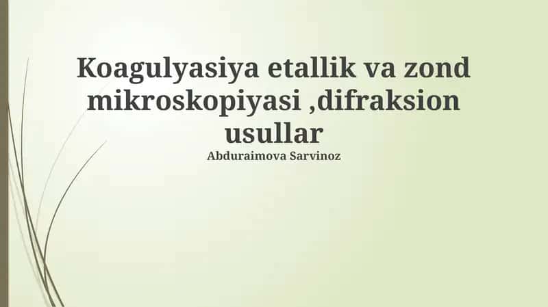 Koagulyasiya etallik va zond mikroskopiyasi,difraksion usullar 1