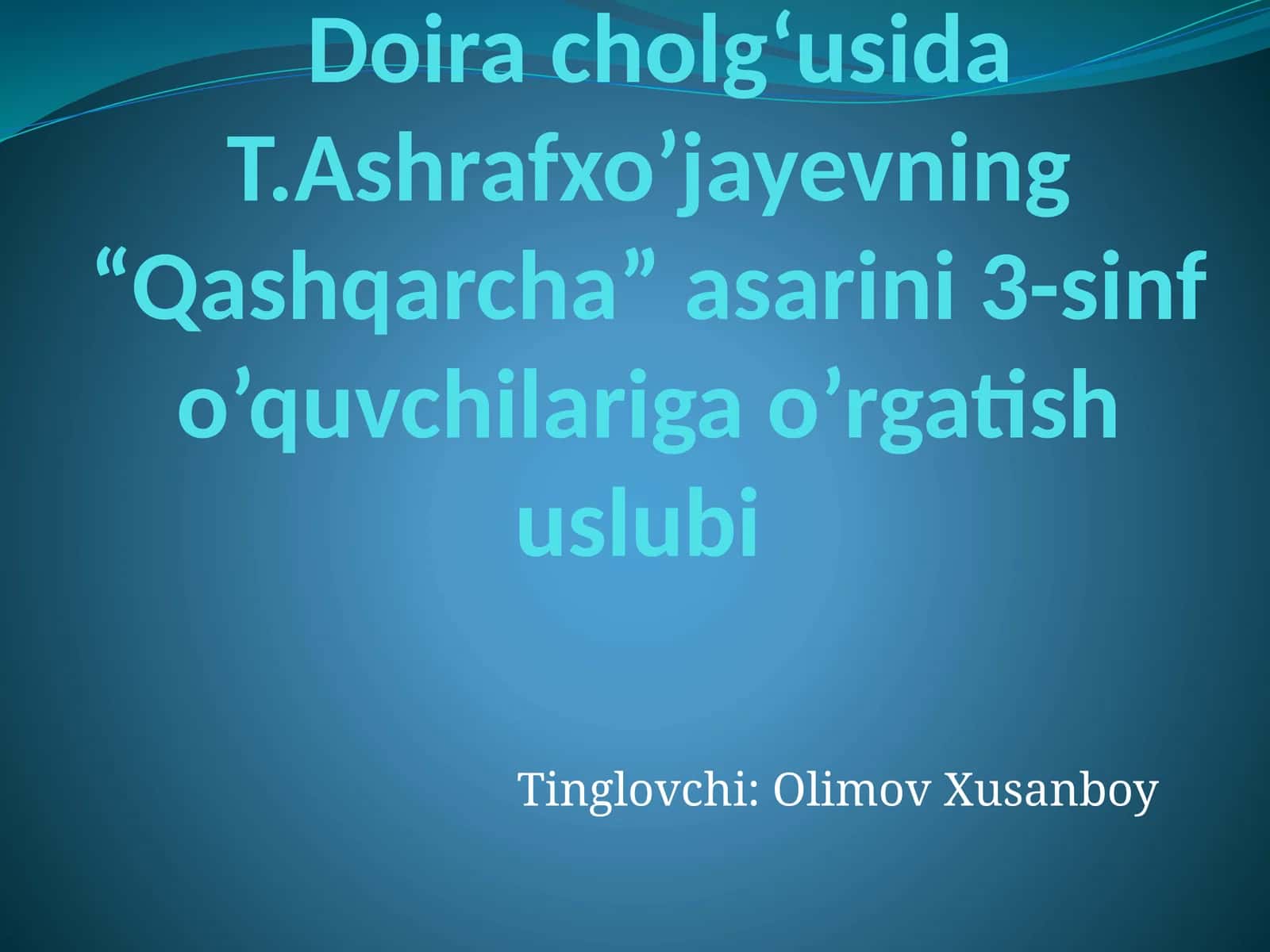 “Qashqarcha” asarini 3-sinf o’quvchilariga o’rgatish uslubi 1