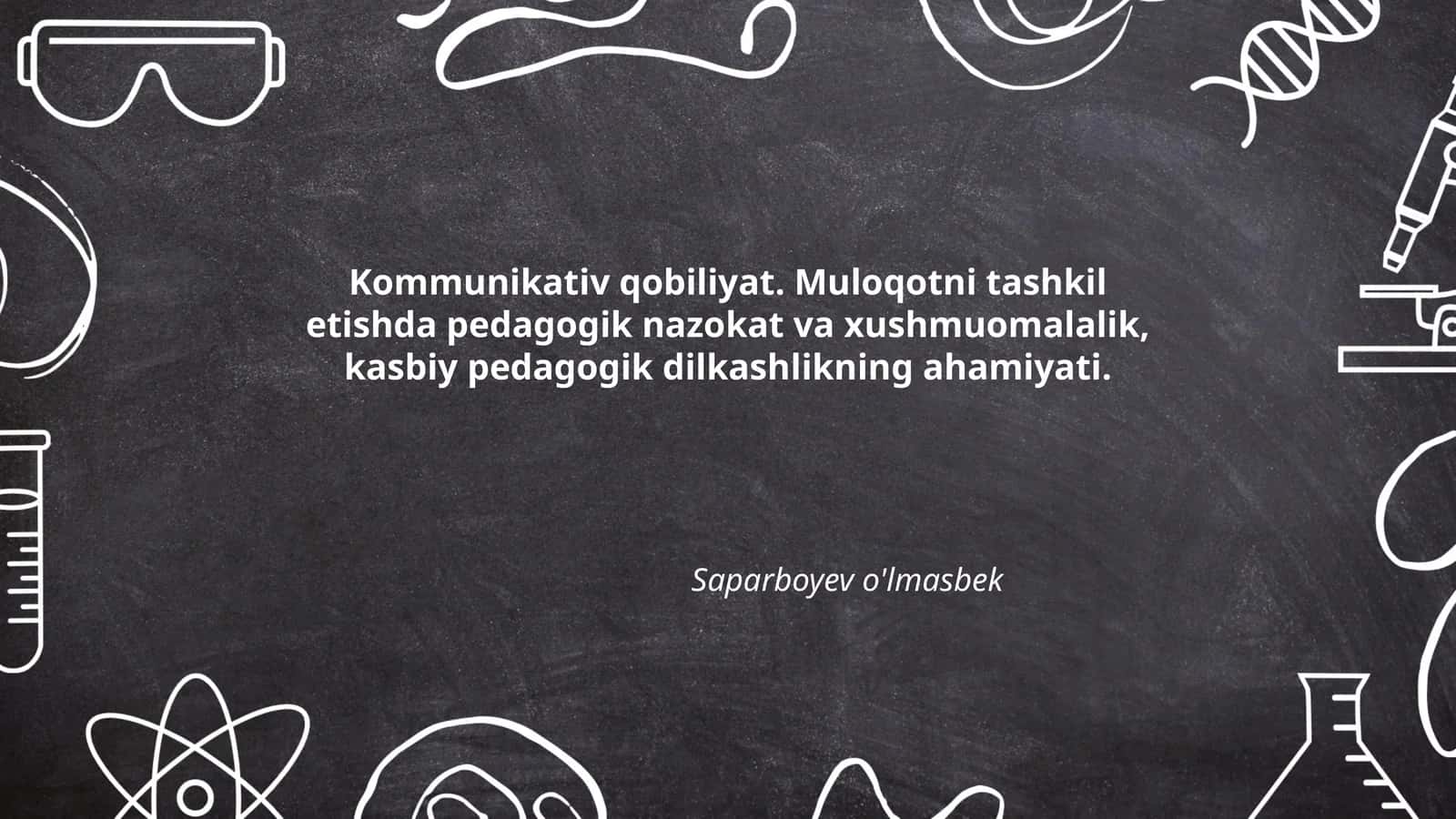 Kommunikativ qobiliyat. Muloqotni tashkil etishda pedagogik nazokat va xushmuomalalik, kasbiy pedagogik dilkashlikning ahamiyati 1