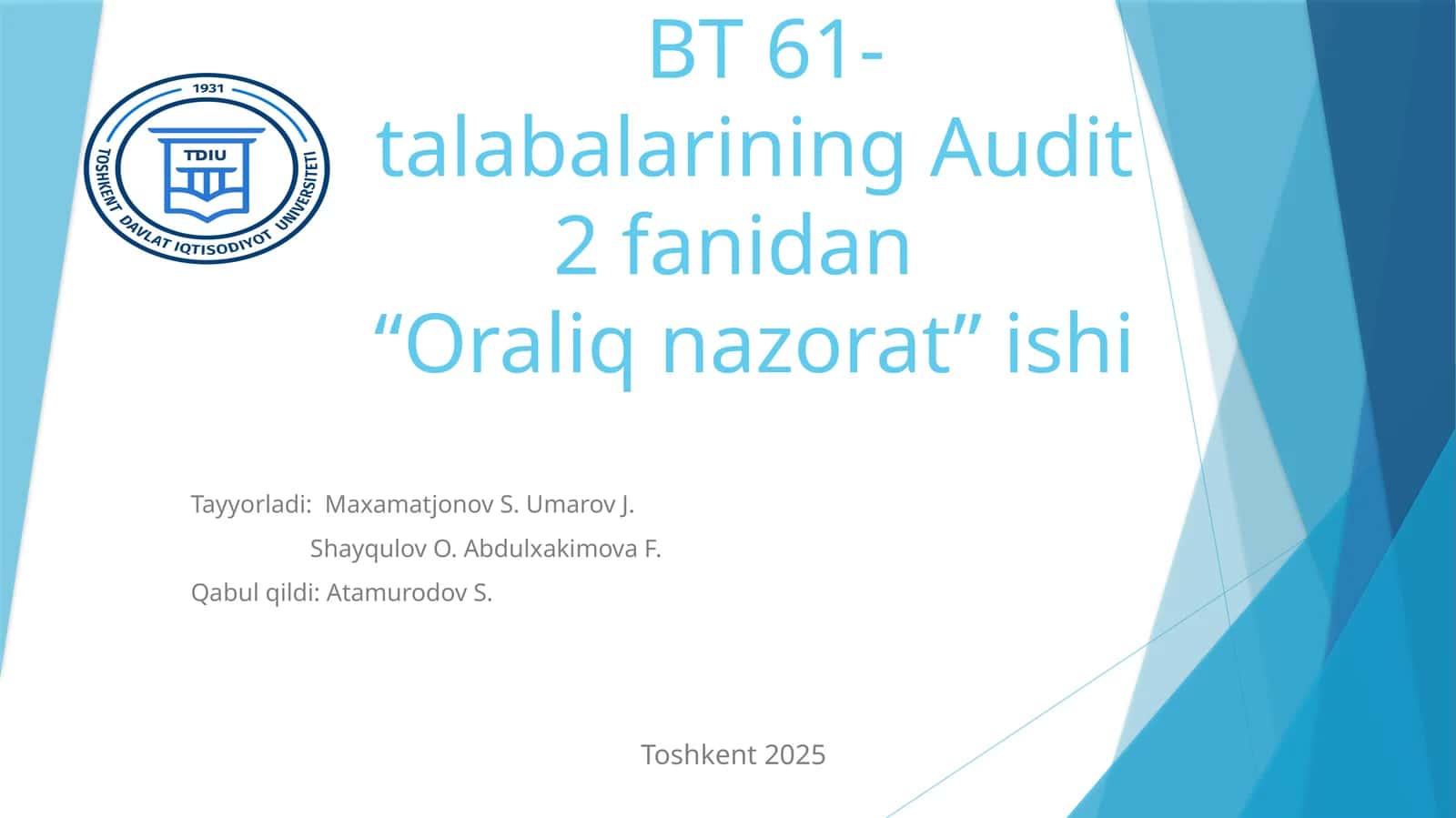 Toshkent Davlat Iqtisodiyot Universiteti Buxgalteriya hisobiBT 61- talabalarining Audit 2 fanidan“Oraliq nazorat” ishi 1