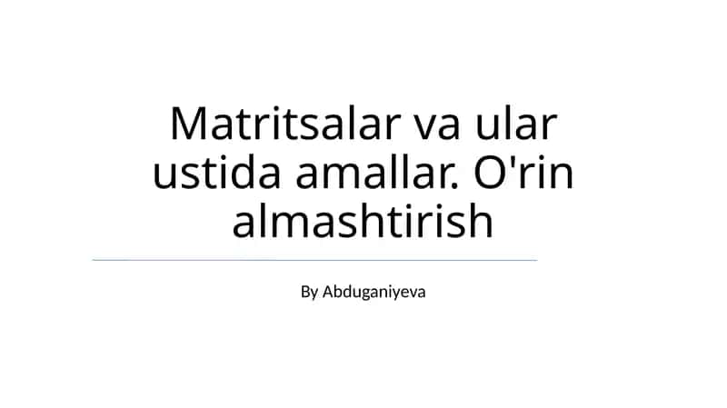 Matritsalar va ular ustida amallar 1
