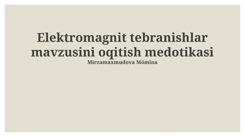 Elektromagnit tebranishlar mavzusini oqitish medotikasi 1