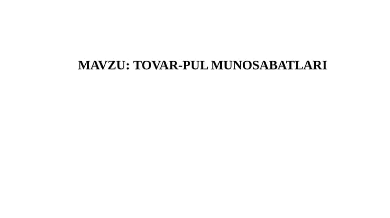 TOVAR-PUL MUNOSABATLARI 1