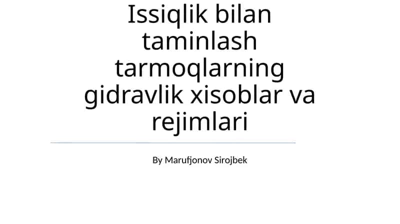 Issiqlik bilan taminlash tarmoqlarning gidravlik xisoblar va rejimlari 1