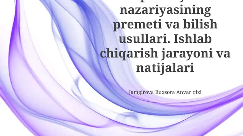 Iqtisodiyot nazariyasining premeti va bilish usullari 1