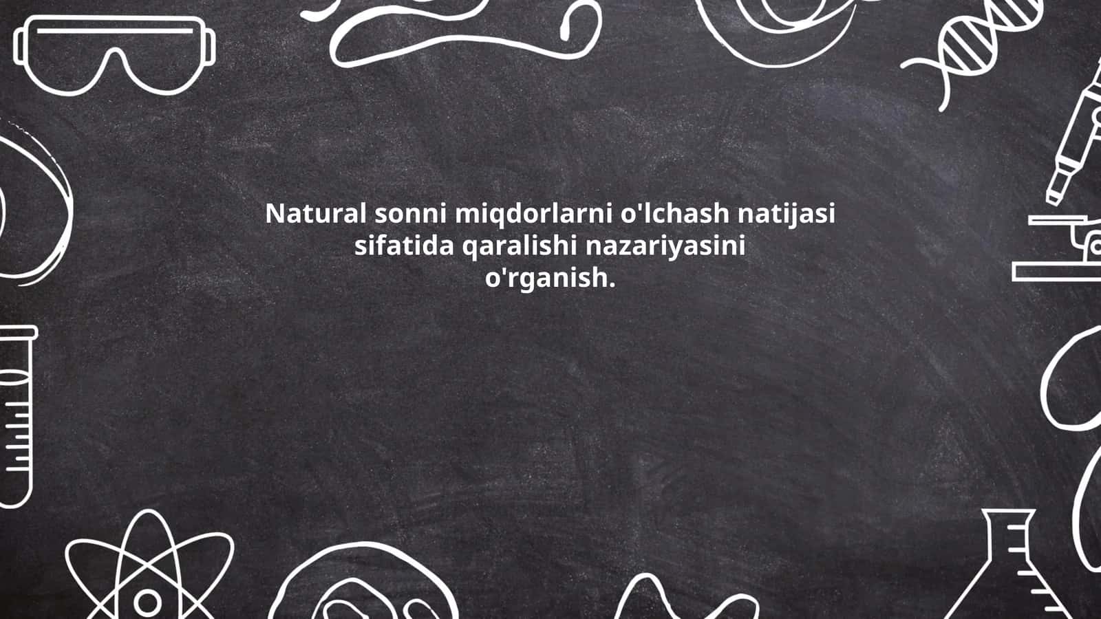 Natural sonni miqdorlarni o'lchash natijasi sifatida qaralishi nazariyasini o'rganish 1