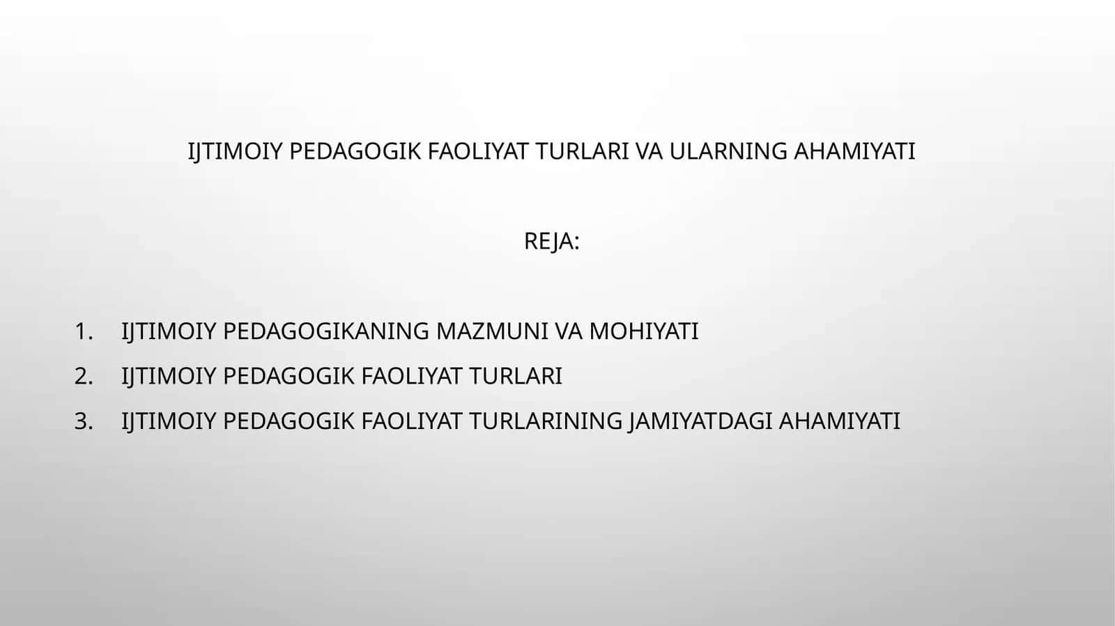 Ijtimoiy pedagogik faoliyat turlari va ularning ahamiyati 1