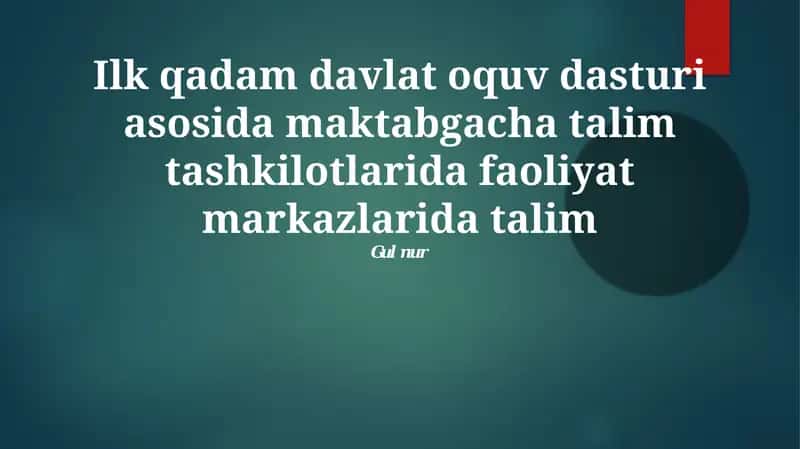 Ilk qadam davlat oquv dasturi asosida maktabgacha talim tashkilotlarida faoliyat markazlarida talim 1