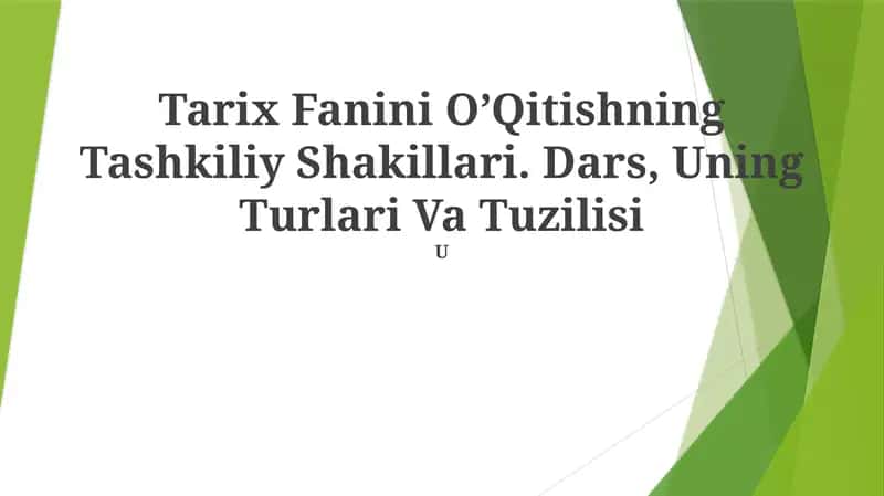 Tarix Fanini O’Qitishning Tashkiliy Shakillari. Dars, Uning Turlari Va Tuzilisi 1